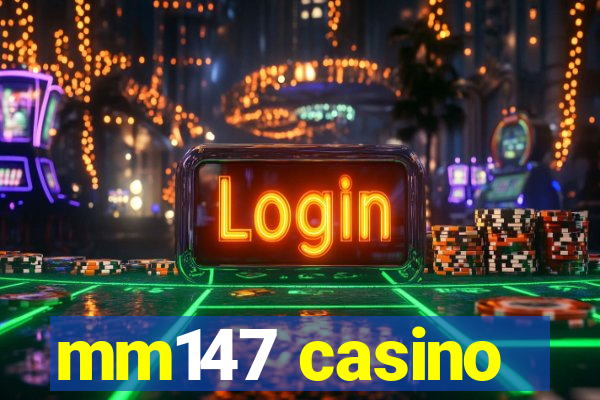 mm147 casino